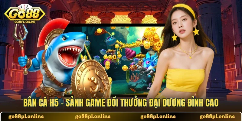 Bắn Cá H5