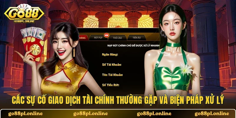 Các sự cố giao dịch tài chính thường gặp và biện pháp xử lý