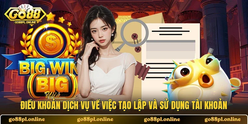Điều khoản dịch vụ về việc tạo lập và sử dụng tài khoản
