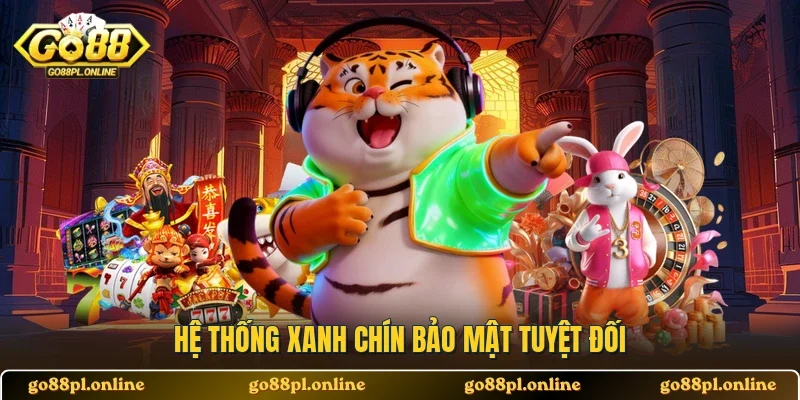 Hệ thống xanh chín bảo mật tuyệt đối