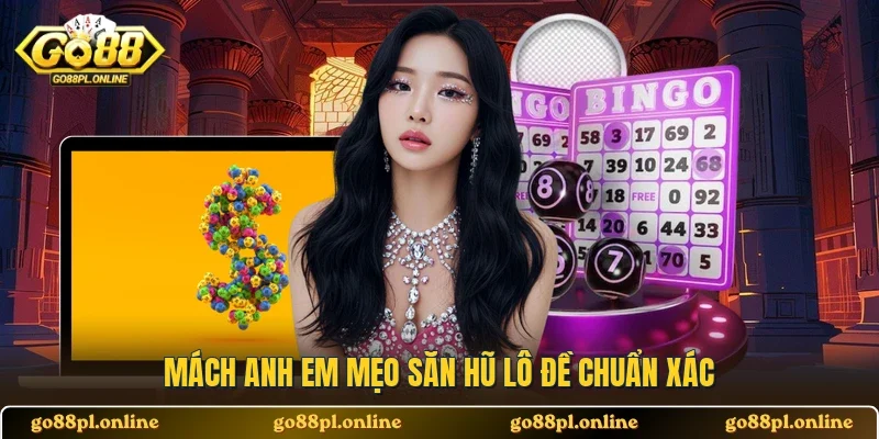 Mách anh em mẹo săn hũ lô đề chuẩn xác