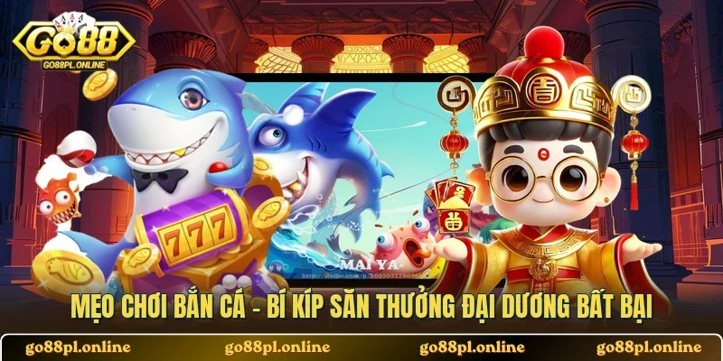 Mẹo Chơi Bắn Cá