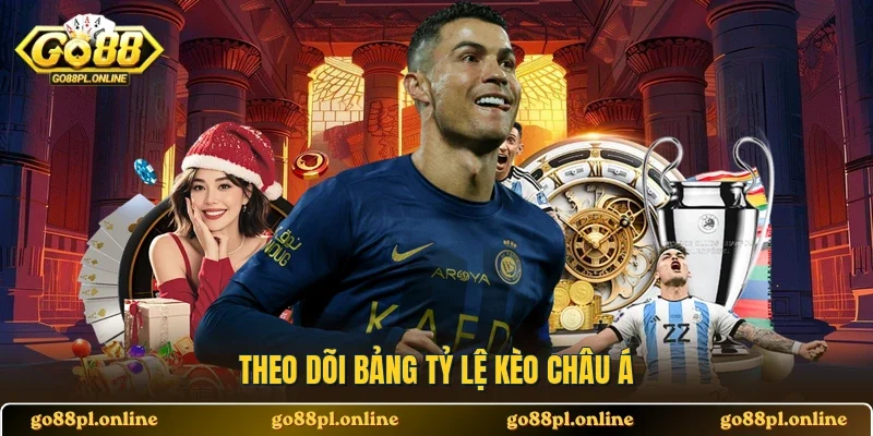 Theo dõi bảng tỷ lệ kèo châu Á