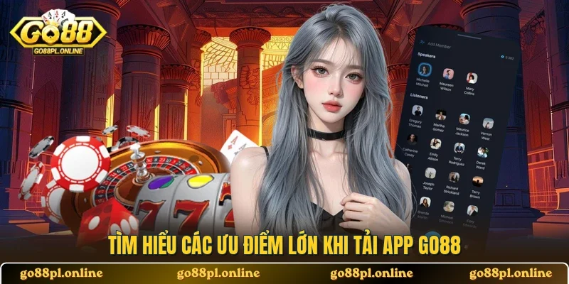 Tìm hiểu các ưu điểm lớn khi tải app GO88