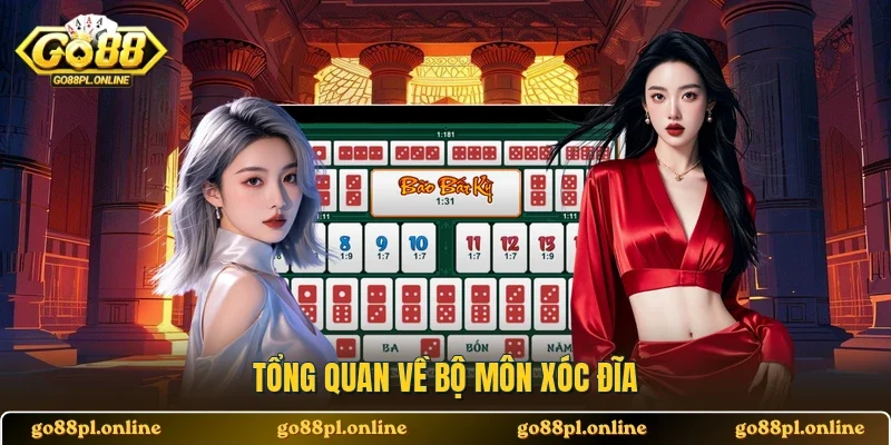 Tổng quan về bộ môn Xóc Đĩa