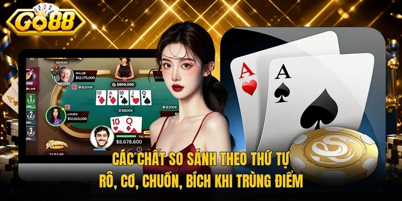 Các chất so sánh theo thứ tự Rô, Cơ, Chuồn, Bích khi trùng điểm