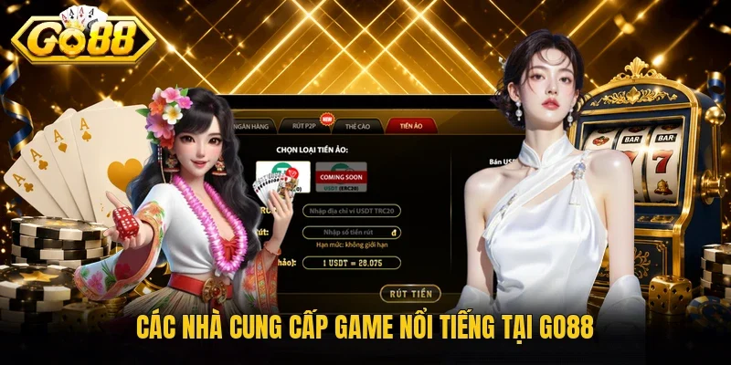 Các nhà cung cấp game nổi tiếng tại Go88