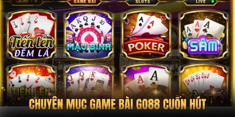 Chuyên mục game bài Go88 cuốn hút