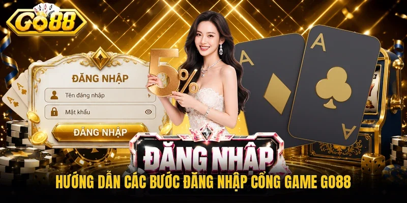 Hướng dẫn các bước đăng nhập cổng game Go88