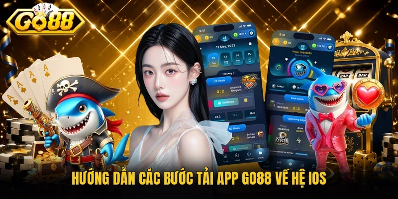 Hướng dẫn các bước tải app Go88 về hệ iOS