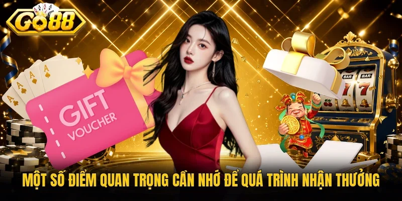 Một số điểm quan trọng cần nhớ để quá trình nhận thưởng