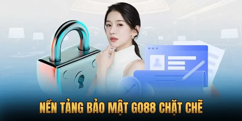 Nền tảng bảo mật Go88 chặt chẽ