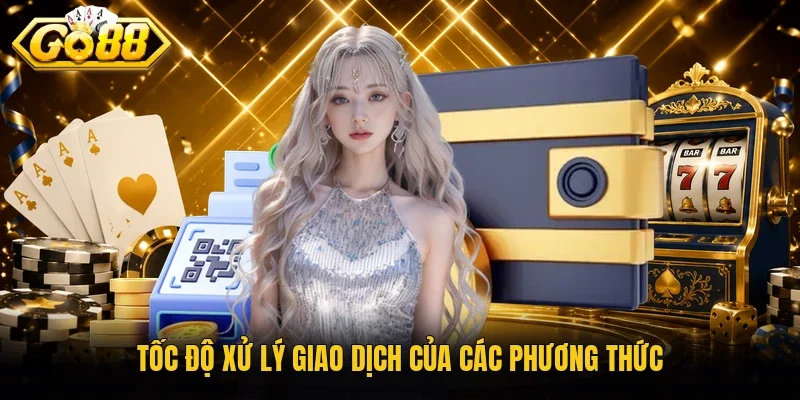 Tốc độ xử lý giao dịch của các phương thức