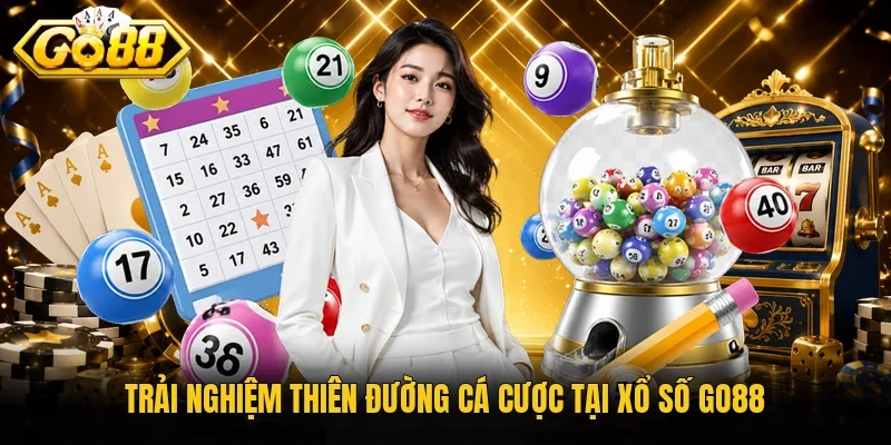Trải nghiệm thiên đường cá cược tại xổ số Go88