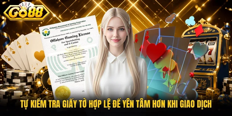Tự kiểm tra giấy tờ hợp lệ để yên tâm hơn khi giao dịch